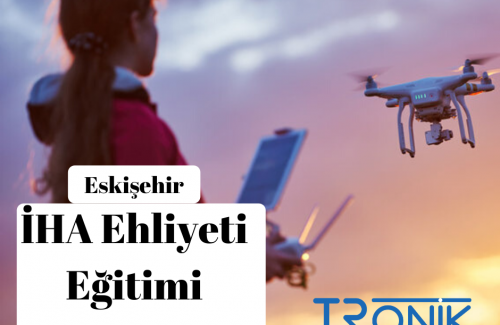 Eskişehir İHA 1 Ticari Pilot Drone Ehliyeti Eğitimi